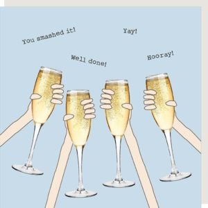 Congratulations card. 4 hands cheering with 4 glasses of fizz. Caption: You smashed it! Yay! Well done! Hooray!