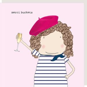 Merci Buckets thank you card. Lady wearing a striped top, neckerchief and a pink beret holding a glass of fizz. Caption: Merci buckets