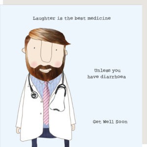 Get Well Soon card - Laughter is the best medicine. Unless you have Diarrhoea
