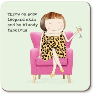 Coaster - Throw on some leopard skin and be bloody fabulous