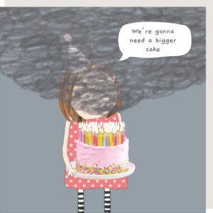 Bigger Cake birthday card. Lady holding a large birthday cake with lots of candles which are creating a smoke cloud. Speech bubble caption "We're gonna need a bigger cake"