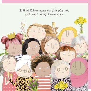 Fave Mum Mother's Day Card '2.8 billion mums on the planet and you're my favourite'