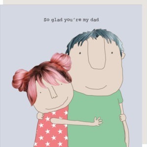 Glad Dad Father's Day Card. Daughter hugging her Dad with the caption 'So glad you're my dad'