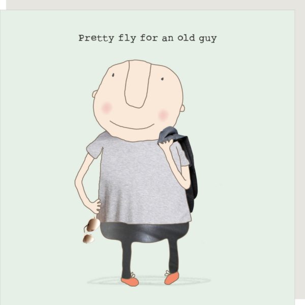 Pretty Fly card - 'You're pretty fly for an old guy'
