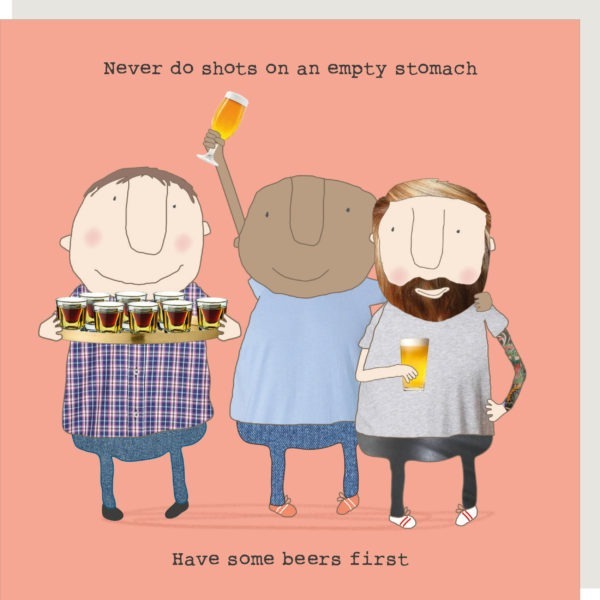 Beers First birthday card. Three men, two holding pints, one holding a tray of shots. Caption: 'Never do shots on an empty stomach... Have some beers first.'