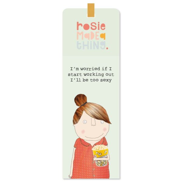 Too Sexy Bookmark 'I'm worried if I start working out I'll be too sexy'