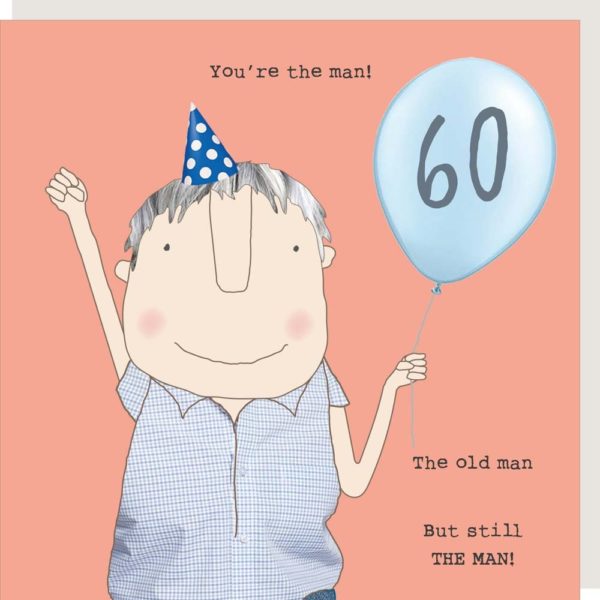 60th Birthday Card 'You're the man... the old man, but still THE man'