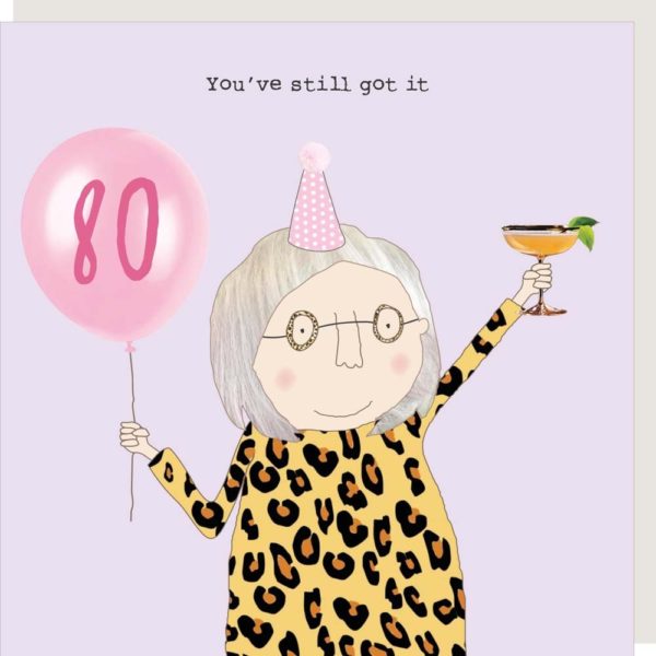 Girl 80 Still Got It 80th birthday card. 'You've still got it.'