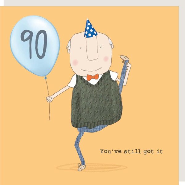 Boy 90 Still Got It 90th birthday card. 'You've still got it.'
