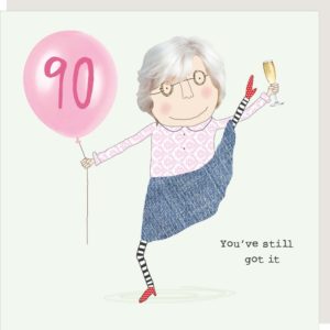90th Birthday Card 'You've still got it'