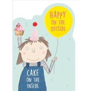 Happy Cake Girl kids birthday card. Happy on the outside, cake on the inside.