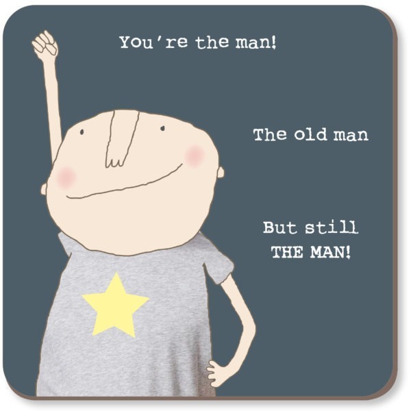 The Man Coaster - You're the man! The old man. But still THE MAN!
