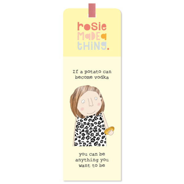 Potato Vodka Bookmark with the caption 'If a potato can become vodka, you can be anything you want to be.'