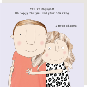 New Ring engagement congratulations card. Caption: You're engaged! So happy for you and your new ring. I mean fiancé.