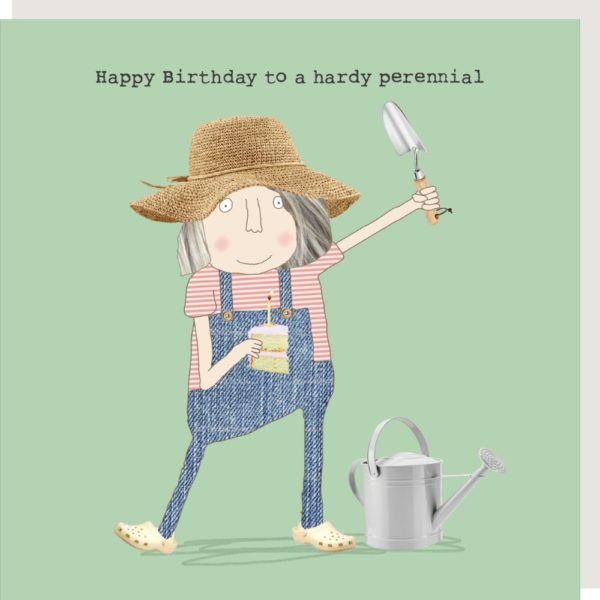 Hardy Perennial birthday card for her. Caption: 'Happy Birthday to a hardy perennial.'