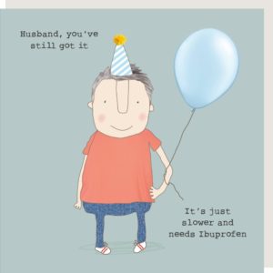 Husband Ibuprofen birthday card for Husband. Caption: 'Husband, you've still got it. It's just slower and needs ibuprofen.'