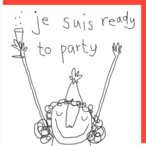 Ready To Party birthday card. Caption: 'je suis ready to party.'