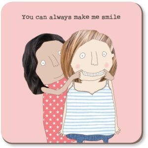 Make Me Smile Coaster 'You can always make me smile.'