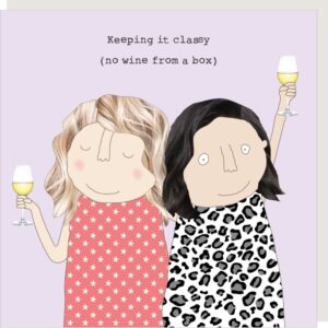 Keeping It Classy Birthday card for her 'Keeping it classy (no wine from a box)'