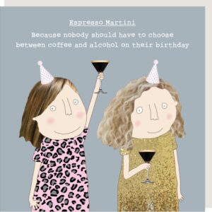 Espresso Martini Birthday Card. 'Espresso Martini. Because nobody should have to choose between coffee and alcohol on their birthday.'