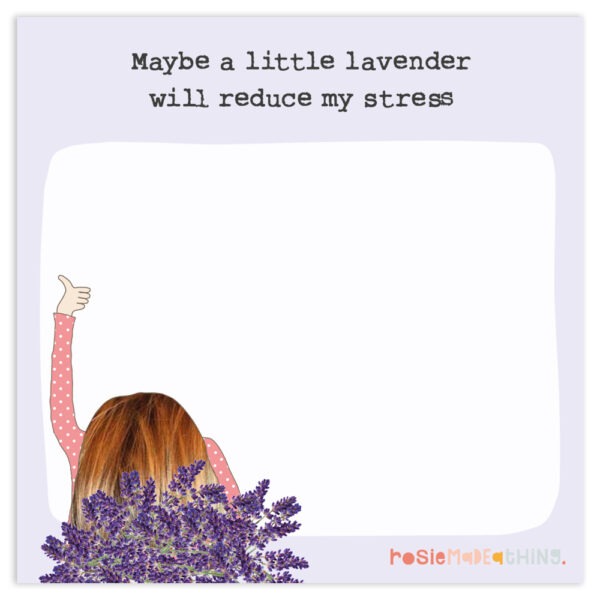 mini jots pad, text reads 'maybe a little lavender will reduce my stress'.