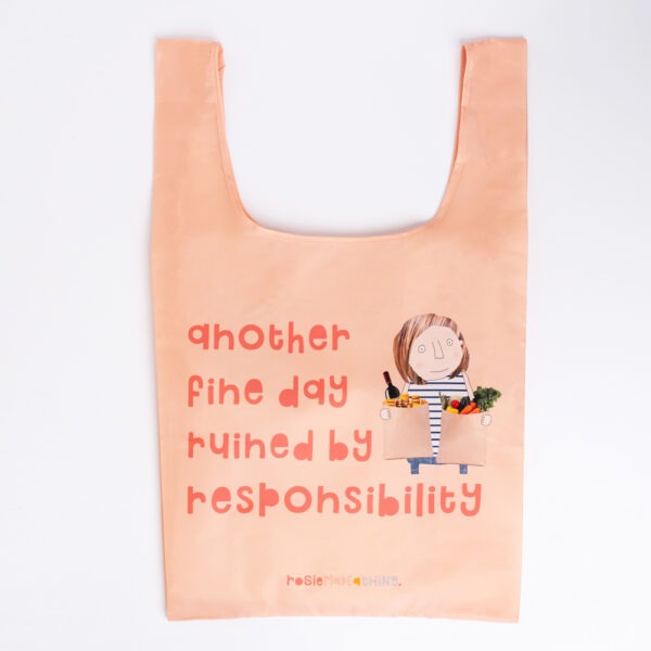 reusable shopping bag in orange, text reads another fine day ruined by responsibility