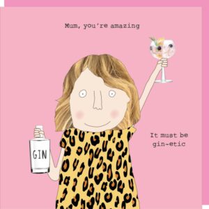 image of a woman holding gin, text reads ' Mum, you're amazing. It must be gin-etic'.