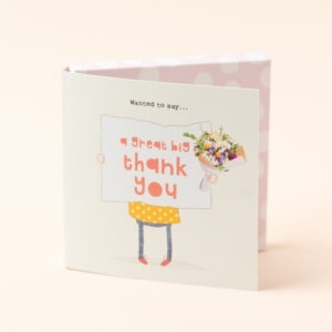 thank you choccy card, image of a person holding a big sign that reads Wanted to say a great big thank you.