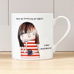 white mug with an image of a woman with a tea, caption reads 'here we f**king go again. I mean Good Morning'