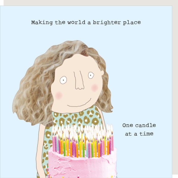 Birthday card for her with an image of a woman with blonde curly hair holding a cake absolutely stacked with lit candles, caption reads 'Making the world a brighter place. One candle at a time'.