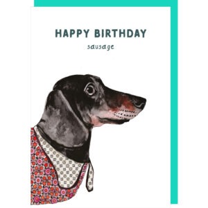 birthday card for him, sausage dog themed, caption reads 'happy birthday sausage'.