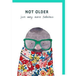 white card with a funny illustration of a mole in glasses and a bright floral shirt, caption reads 'not older just way more fabulous'
