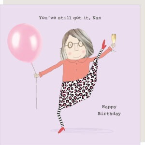 Nan still got it birthday card.