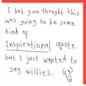 Willies birthday card for a friend.